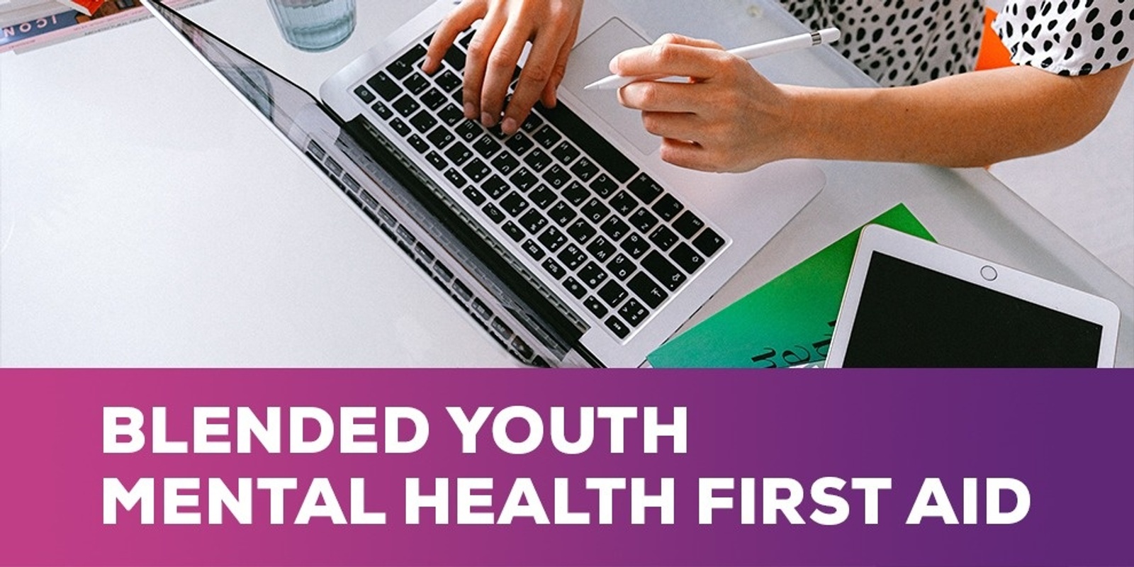 Youth Mental Health First Aid — blended learning